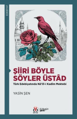 Şiiri Böyle Söyler Üstâd;Türk Edebiyatında Nâ'ilî-i Kadîm Mektebi  Frontansicht 1