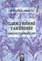 Gayri Resmî Tarihimiz Osmanlı Pâdişahları  Frontansicht 1