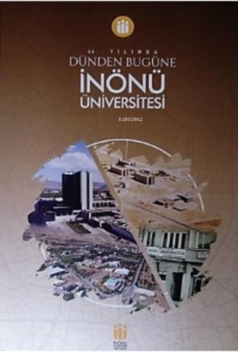 İnönü Üniversitesi-44. Yılında Dünden Bugüne  Frontansicht 1