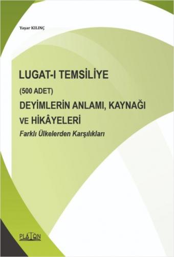 Lugat-ı Temsiliye (500 adet) Deyimlerin Anlamı, Kaynağı ve Hikayeleri Farklı Ülkelerden Karşılıkları  Frontansicht 1