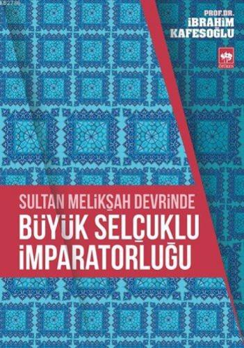 Sultan Melikşah Devrinde Büyük Selçuklu İmparatorluğu  Frontansicht 1