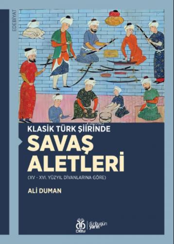 Klasik Türk Şiirinde Savaş Aletleri;(XV - XVI. Yüzyıl Divanlarına Göre)  Frontansicht 1