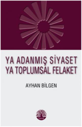 Ya Adanmış Siyaset Ya Toplumsal Felaket  Frontansicht 1