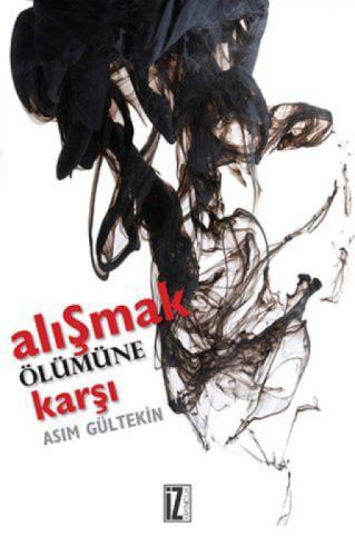 Alışmak Ölümüne Karşı  Frontansicht 1