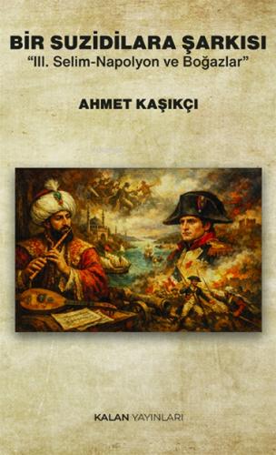 Bir Suzidilara Şarkısı;III. Selim-Napolyon ve Boğazlar  Frontansicht 1