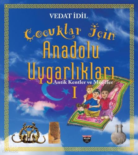 Çocuklar İçin Anadolu Uygarlıkları 1 -Antik Kentler ve Müzeler  Frontansicht 1