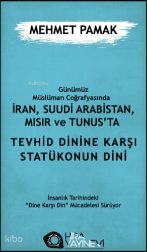 Günümüz Müslüman Coğrafyasında İran, Suudi Arabistan, Mısır ve Tunus'ta Tevhid Dini'ne Karşı Statükonun Dini  Frontansicht 1