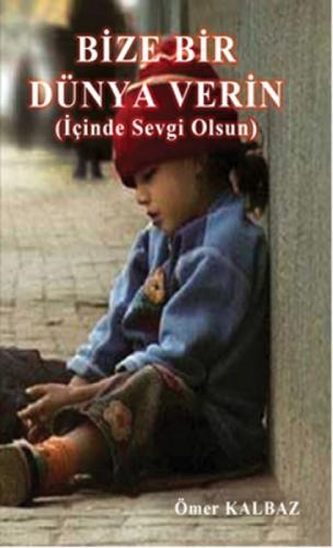 Bize Bir Dünya Verin  Frontansicht 1
