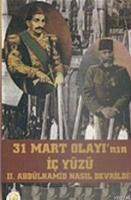 31 Mart Olayı'nın İç Yüzü II. Abdülhamid Nasıl Devrildi?  Frontansicht 1