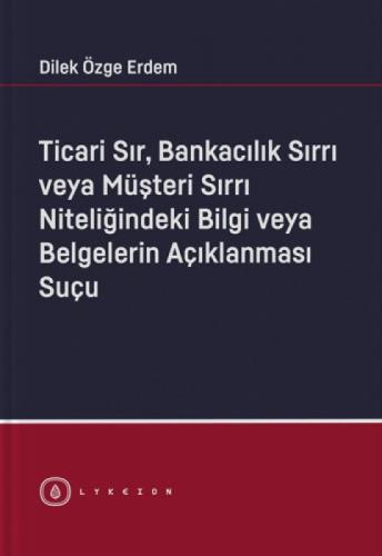 Ticari Sır, Bankacılık Sırrı veya Müşteri Sırrı Niteliğindeki Bilgi veya Belgelerin Açıklanması Suçu  Frontansicht 1