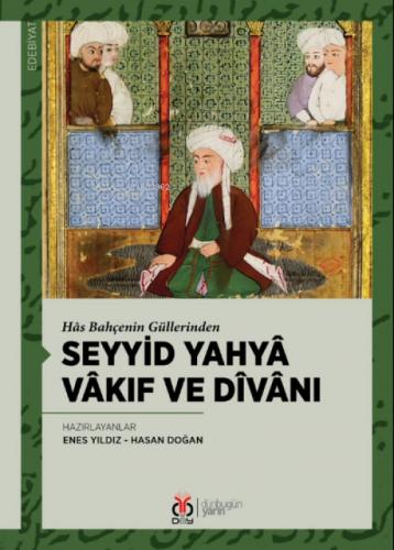 Seyyid Yahyâ Vâkıf ve Dîvânı;Hâs Bahçenin Güllerinden  Frontansicht 1