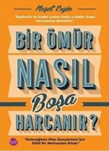 Bir Ömür Nasıl Boşa Harcanır  Frontansicht 1