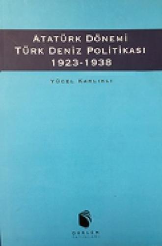 Atatürk Dönemi Türk Deniz Politikası  Frontansicht 1