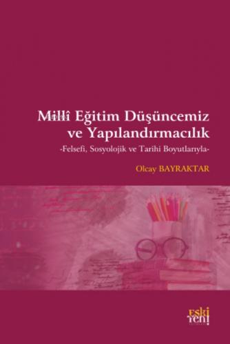 Milli Eğitim Düşüncemiz ve Yapılandırmacılık;Felsefi, Sosyolojik ve Tarihi Boyutlarıyla  Frontansicht 1