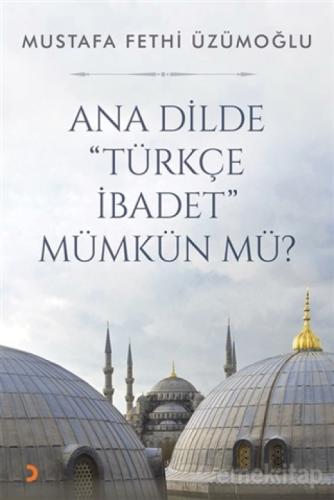 Ana Dilde ''Türkçe İbadet'' Mümkün mü?  Frontansicht 1