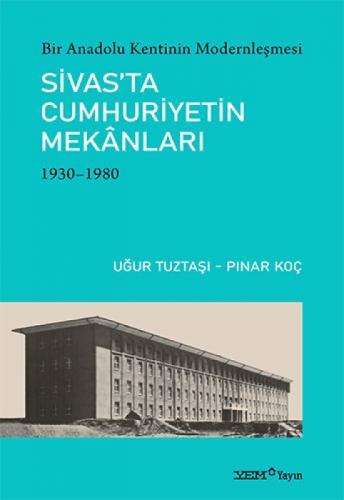 Sivas'ta Cumhuriyetin Mekanları (1930-1980)  Frontansicht 1