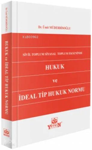 Sivil Toplum Siyasal Toplum Ekseninde Hukuk ve İdeal Tip Hukuk Normu  Frontansicht 1