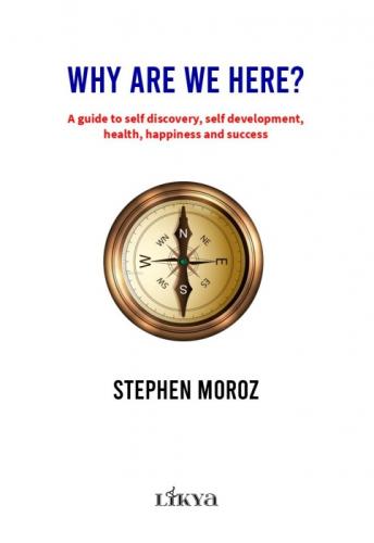 Why Are We Here;A Guide To Self Discovery, Self Development, Health, Happiness And Success  Frontansicht 1
