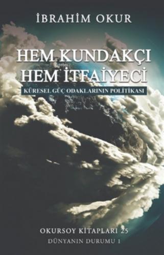 Hem Kundakçı Hem I?tfaiyeci;Küresel Güç Odaklarının Politikası  Frontansicht 1