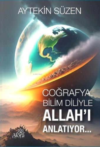 Coğrafya Bilim Diliyle Allahı Anlatıyor (8-12 Yaş) Renkli  Frontansicht 1