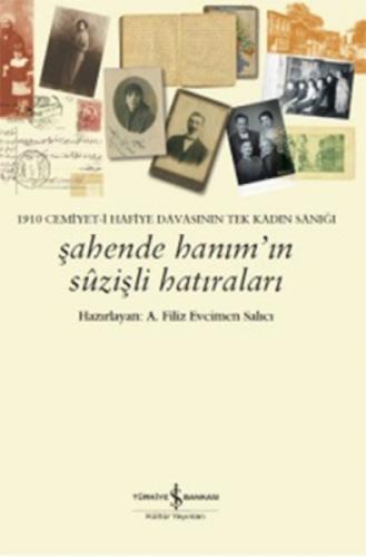 1910 Cemiyet-i Hafiye Davasının Tek Kadın Sanığı - Şahende Hanım'ın Suzişli Hatıraları  Frontansicht 1