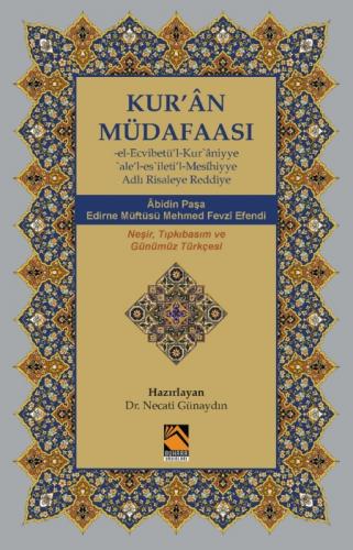 Kur'ân Müdafaası: El-Ecvibetü'l-Kur?âniyye?ale'l-es?ileti'l-Mesîhiyye adlı Risaleye Reddiye;Âbidin Paşa - Edirne Müftüsü Mehmed Fevzî Efendi  Frontansicht 1
