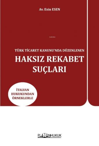 Türk Ticaret Kanunu'nda Düzenlenen Haksız Rekabet Suçları ;İtalyan Hukukundan Örneklerle  Frontansicht 1