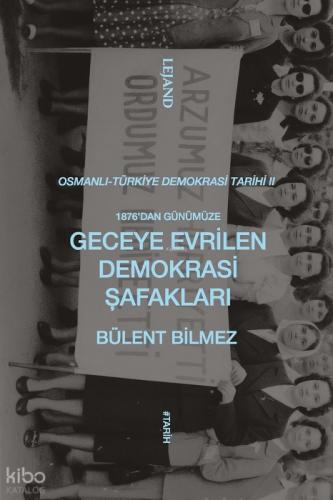 1876'dan Günümüze Geceye Evrilen Demokrasi Şafakları;Osmanlı-Türkiye Demokrasi Tarihi II  Frontansicht 1