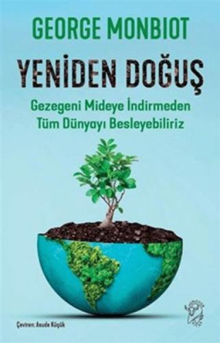 Yeniden Doğuş;Gezegeni Mideye İndirmeden Tüm Dünyayı Besleyebiliriz  Frontansicht 1