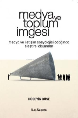 Medya ve Toplum İmgesi;Medya ve İletişim Sosyolojisi Odağında Eleştirel Okumalar  Frontansicht 1