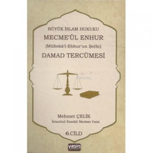 Büyük İslam Hukuku Mecmeül Enhur (Mültekal Ebhurun Şerhi) Damad Tercümesi  4.Cilt  Frontansicht 1
