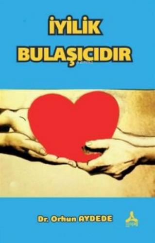 İyilik Bulaşıcıdır  Frontansicht 1