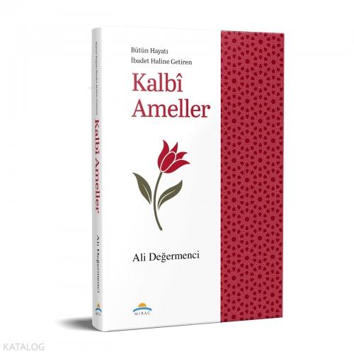 Kalbî Ameller;Bütün Hayatı İbadet Haline Getiren  Frontansicht 1