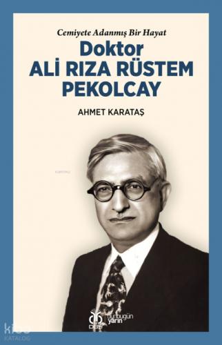 Doktor Ali Rıza Rüstem Pekolcay;Cemiyete Adanmış Bir Hayat  Frontansicht 1