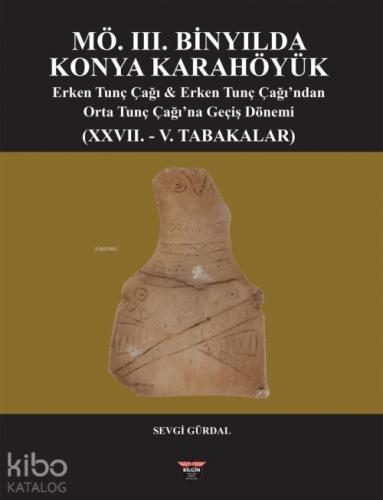 MÖ. 3. Binyılda Konya Karahöyük  Frontansicht 1