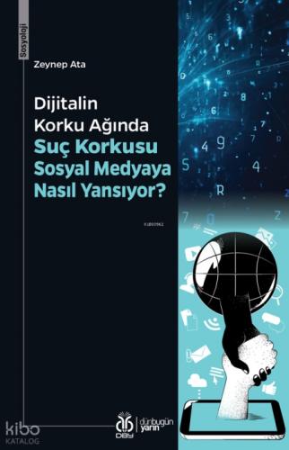 Dijitalin Korku Ağında;Suç Korkusu Sosyal Medyaya Nasıl Yansıyor  Frontansicht 1