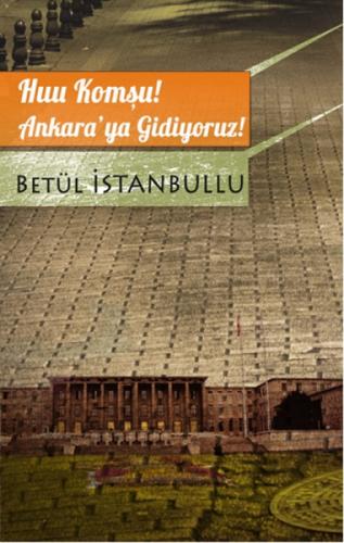 Huu Komşu! Ankara'ya Gidiyoruz!  Frontansicht 1