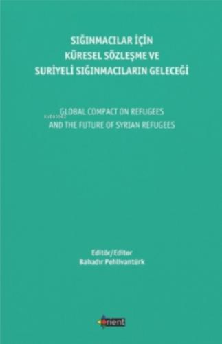Sığınmacılar Için Küresel Sözleşme Ve Suriyeli Sığınmacıların Geleceği;Global Compact On Refugees And The Future Of Syrian Refugees  Frontansicht 1