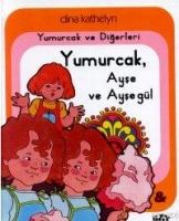 Yumurcak, Ayşe ve Ayşegül  Frontansicht 1