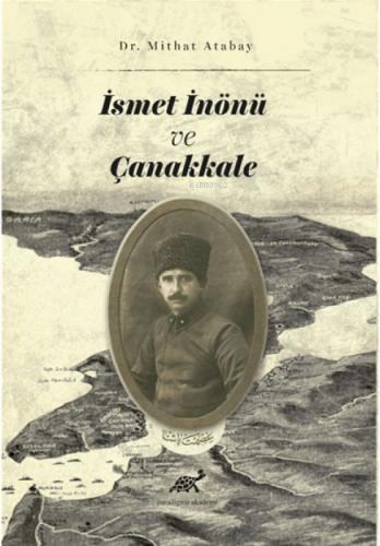 İsmet İnönü ve Çanakkale  Frontansicht 1