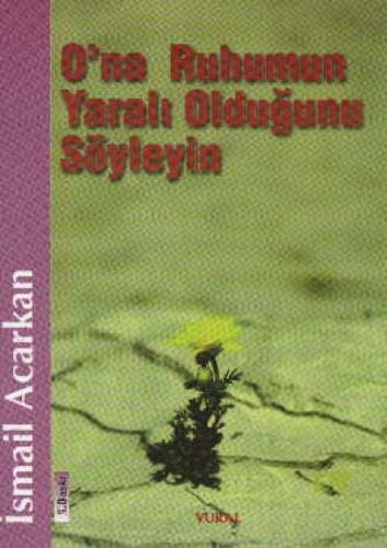 O´na Ruhumun Yaralı Olduğunu Söyleyin  Frontansicht 1