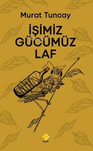 İşimiz Gücümüz Laf  Frontansicht 1