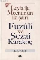 Leyla İle Mecnun'un İki Şairi Fuzûlî ve Sezai Karakoç  Frontansicht 1