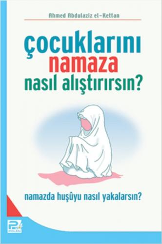 Çocuklarını Namaza Nasıl Alıştırırsın?  Frontansicht 1