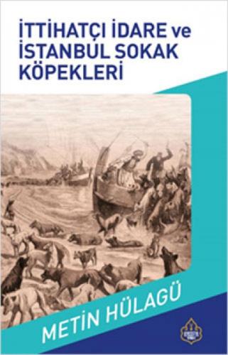 İttihatçı İdare ve İstanbul Sokak Köpekleri  Frontansicht 1