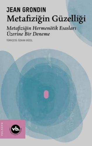 Metafiziğin Güzelliği;Metafiziğin Hermenötik Esasları Üzerine Bir Deneme  Frontansicht 1