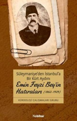 Süleymaniye`den İstanbul`a Bir Kürt Aydını Emin Feyzi Bey`in Hatıraları 1862-1929  Frontansicht 1