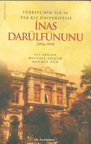 Türkiye'nin İlk ve Tek Kız Üniversitesi İnas Darülfünunu (1914- 1919)  Frontansicht 1