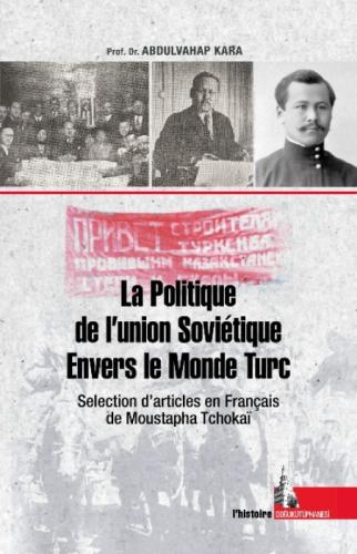 La Politique de l'Union Soviétique Envers le Monde Turc;Selection d'articles en Français de Moustapha Tchokai  Frontansicht 1