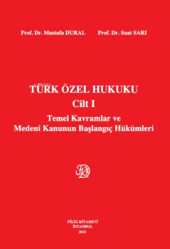 Türk Özel Hukuku Cilt I Temel Kavramlar ve Medeni Kanunun Başlangıç Hükümleri  Frontansicht 1